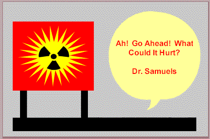 Ah! Go ahead! What could it hurt? -- Dr. Samuels